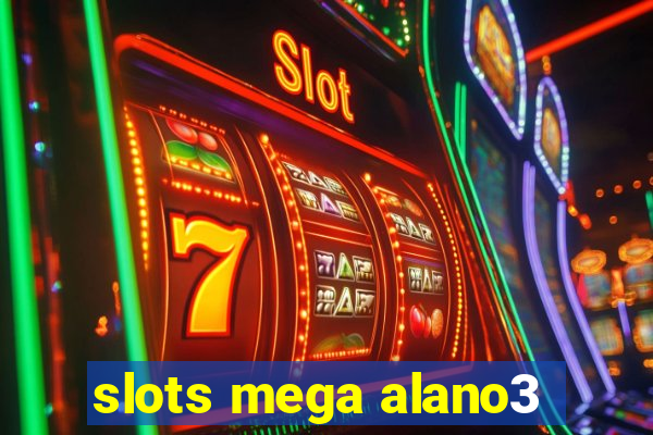 slots mega alano3